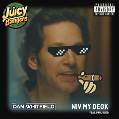 Wiv My Deok (Featuring Paul Rudd)