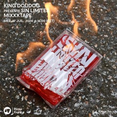 King Doudou Présente Sin Limites Mixxxtape - 15 Juillet 2024