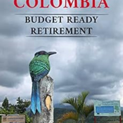 DOWNLOAD EPUB 📤 Choose Colombia: Budget Ready Retirement by Andy Lee [EBOOK EPUB KIN