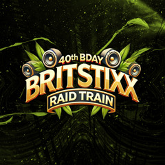Britstixx's 40th Bday Raid Train 💚💛❤️ | 2025.02.01