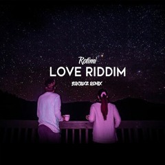 Love Riddim (Benjaxz Remix)