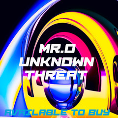 Mr.O - Unknown Threat