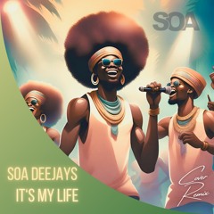 SOA Deejays X Dr.Alban - It's My Life (Extended Mix)