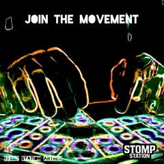 JOIN THE MOVEMENT | Stomp Station Anthem