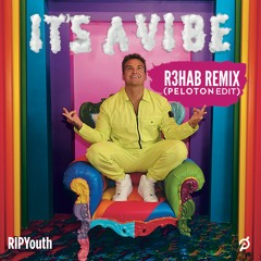 RIP Youth & R3HAB - It's A Vibe (R3HAB Remix) [Peloton Edit]