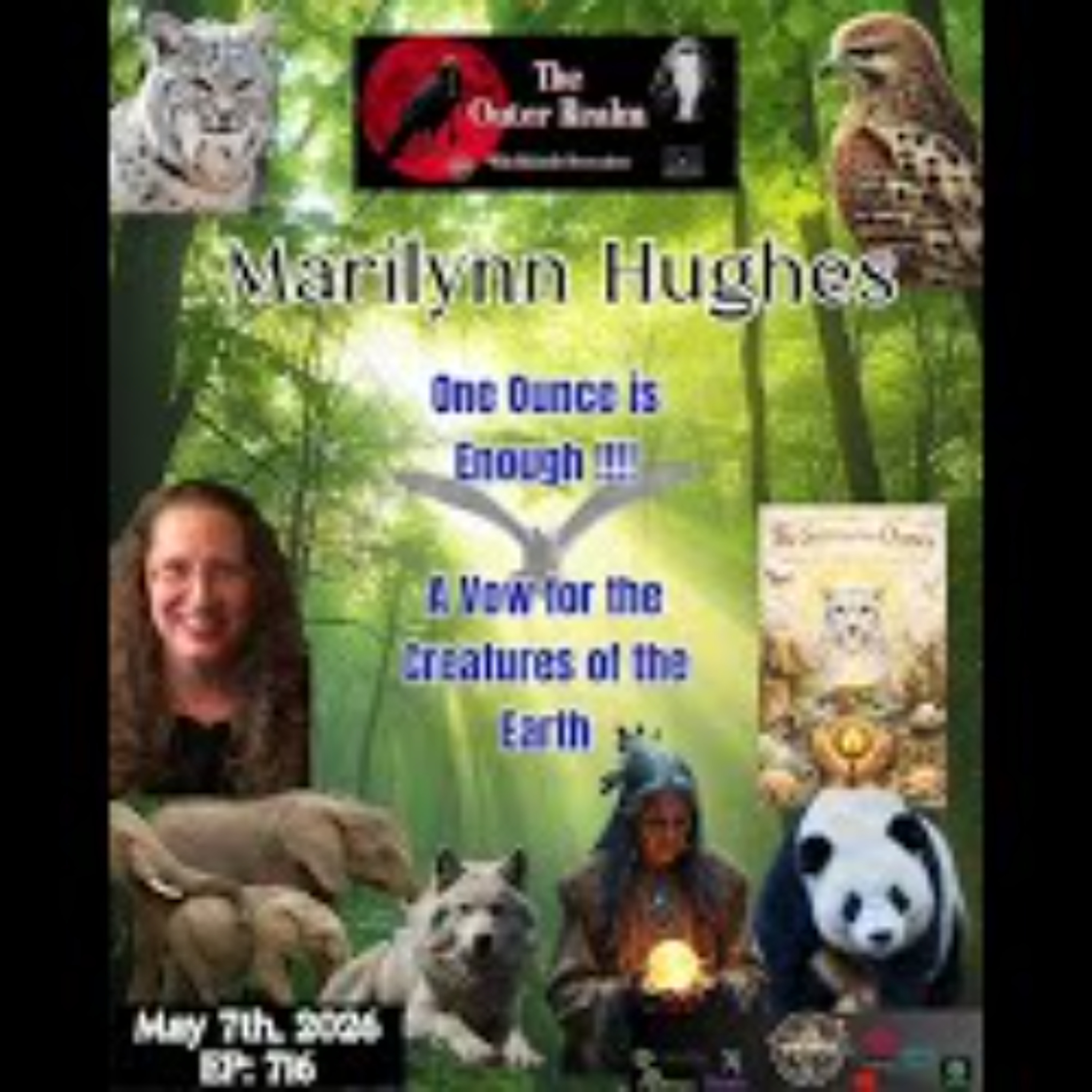 The Outer Realm- One Ounce  is Enough- A Vow For The Creatures Of the Earth With Marilynn Hughes episode artwork