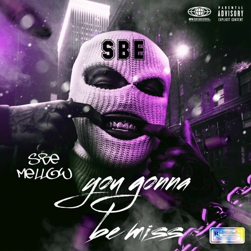 SBE mellow - you gonna be miss