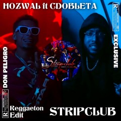 STRIPCLUB [REGGAETON EDIT] HOZWAL ft CDOBLETA