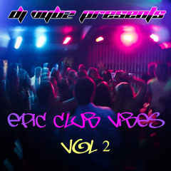 Epic Club Vibes Vol 2