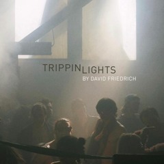 TRIPPIN LIGHTS