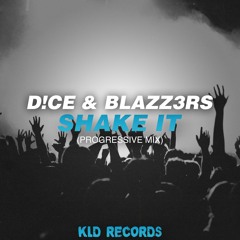 D!CE & BLAZZ3RS - Shake It (Progressive Mix)