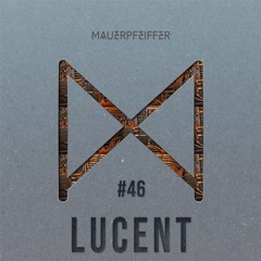 MAUERPFEIFFER PODCAST #46  LUCENT