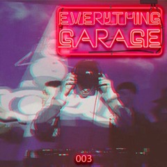 EVERYTHING GARAGE // 03