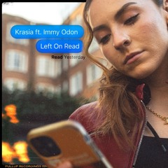 Krasia & Immy Odon - Left On Read [Premiere]