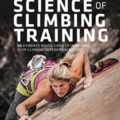 Pdf Read The Science Of Climbing Training: An Evidence-based Guide To Improving Your Climbing Perfo