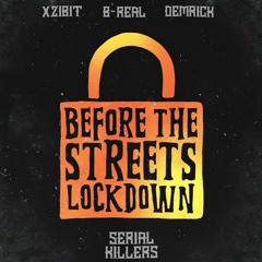 Xzibit, B - Real, Demrick - Before The Streets Lock Down (Audio)