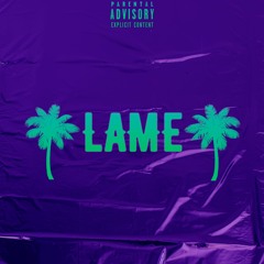 Lame (prod. By Monarch)