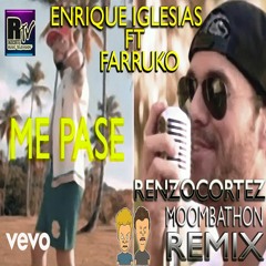 ENRIQUE IGLESIAS ME PASE (RENZOCORTEZ Moombahton Remix)