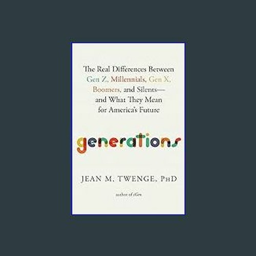 Stream Ebook рџ Generations The Real Differences Between Gen Z Stream Ebook рџ Generations The Real Differences Between Gen Z