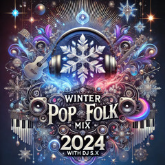 DJ S.X || WINTER POP FOLK MIX || 2024
