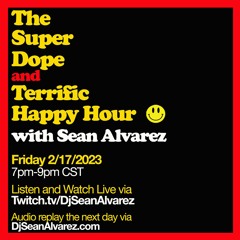 The Super Dope and Terrific Happy Hour February 2023
