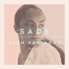 Sade - Love Is Stronger Than Pride (Jaen Paniagua Mix)[FREE Download]