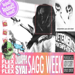 Sagg All Goddamn Week (+ syai prod bytttx)