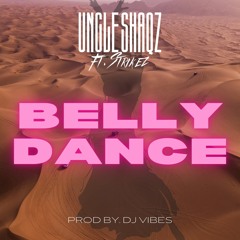Uncle Shaqz FT. Strikez - Belly Dance (Belly Dancer Riddim)