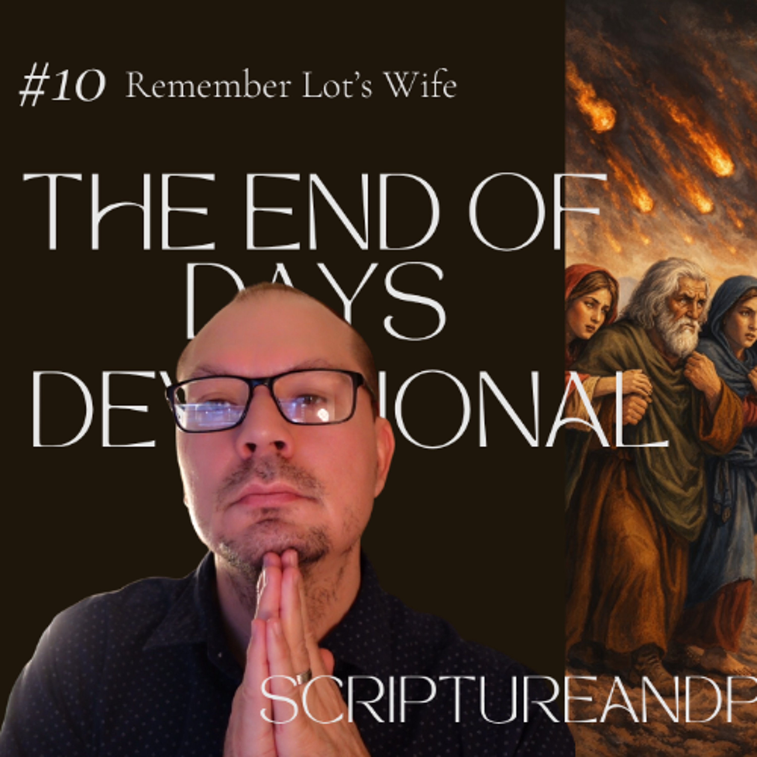 Remember Lot's Wife: A Call to Faithful Obedience - The End of Days, A 30-Day Devotional #10