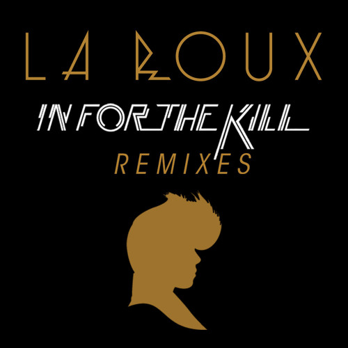 In For The Kill (Skrillex Remix) by La Roux Official