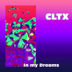 CLTX - In My Dreams