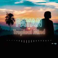 Payan - Tropical Mind
