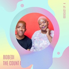 EBW Oddcast - Bobedi- Count of Two (Episode 4)