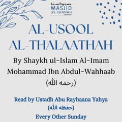 Al-Usool Al-Thalaathah Lesson 7 - Ustadh Abu Rayhaana Yahya