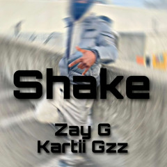 Shake ft. Kartii Gzz