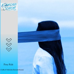 Eamonn Conor - Pony Ride (Coffee & Melodies Extended Remix)