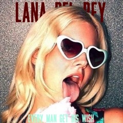 Every Man Gets His Wish (Version 1) - Lana Del Rey