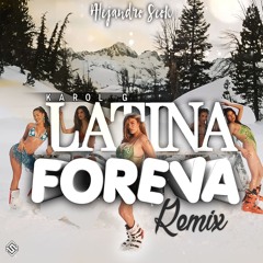 KAROL G - LATINA FOREVA (Alejandro Seok Remix)