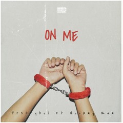 On Me Ft Hookay(Prod by Lilace IV)