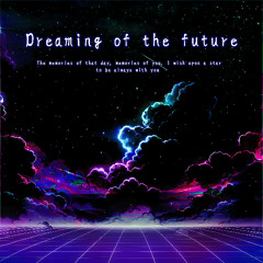 Dreaming of the future