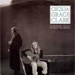 Cecilia Clark - Everybody Wants to Rule the World