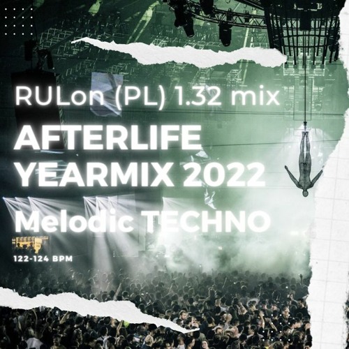 RULon (PL) 1.32 | Afterlife Yearmix 2022 | 122-124bpm