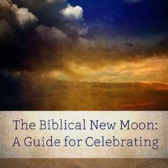 Get EPUB 💓 The Biblical New Moon: A Beginner's Guide for Celebrating (BEKY Books) by