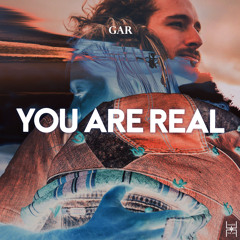 GAR - You Are Real