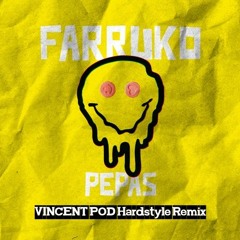 Farruko - Pepas (VINCENT POD Hardstyle Remix)