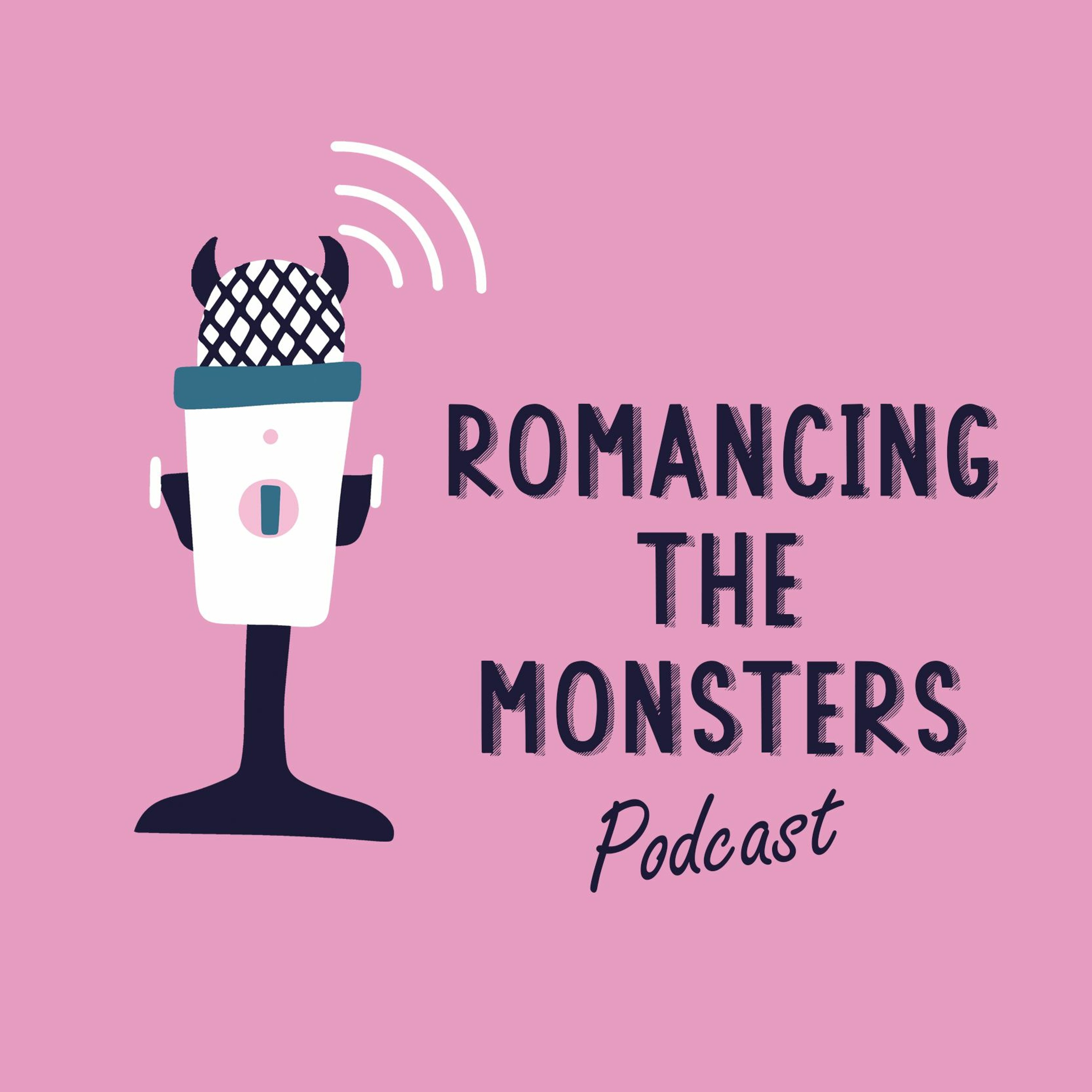 Romancing the Monsters Podcast