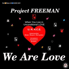 We Are Love | Project Freeman Music Official Release