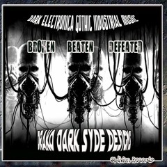 Dark Heart Dystopia: "Broken Beaten Defeated" Funkadelic Edit-(Electro Gothic Industrial Fatal Mix).