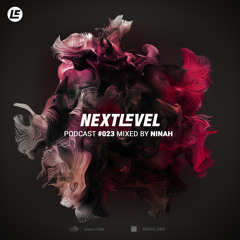 Next Level Podcast 023 mixed by NINAH