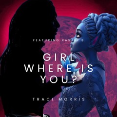 Girl Where Is You?
